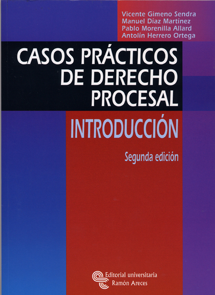 CASOS PRÁCTICOS DE DERECHO PROCESAL: INTRODUCCIÓN