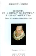 HISTORIA DE LA LITERATURA ESPAÑOLA E HISPANOAMERICANA. DESDE SU ORIGEN HASTA EL SIGLO XVIII