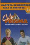 CLUB PRISMA NIVEL A1 - CARPETA DE RECURSOS PARA EL PROFESOR.