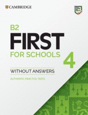 B2 FIRST FOR SCHOOLS 4. STUDENT'S BOOK WITHOUT ANSWERS.