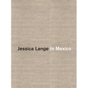 IN MEXICO. JESSICA LANGE