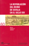 LA REPOBLACIÓN DEL REINO DE SEVILLA EN EL SIGLO XIII