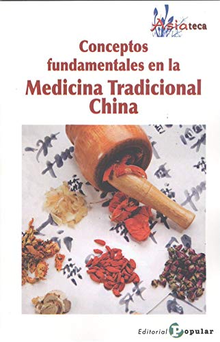 CONCEPTOS FUNDAMENTALES EN LA MEDICINA TRADICIONAL CHINA.