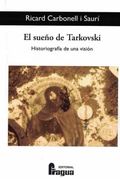 SUEÑO DE TARKOVSKI, EL. HISTORIOGRAFÍA DE UNA VISIÓN