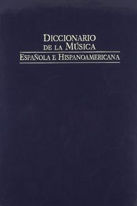 DICCIONARIO DE LA MÚSICA ESPAÑOLA E HISPANOAMÉRICANA VOL. 5
