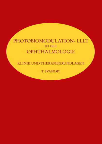 PHOTOBIOMODULATION- LLLT                                                        IN DER OPHTHALM
