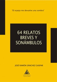 64 RELATOS BREVES Y SONÁMBULOS