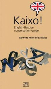 KAIXO! ENGLISH-BASQUE CONVERSATION GUIDE