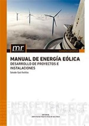 MANUAL DE ENERGÍA EÓLICA. DESARROLLO DE PROYECTOS E INSTALACIONES