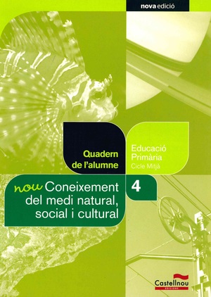NOU CONEIXEMENT DEL MEDI NATURAL, SOCIAL I CULTURAL 4T. QUADERN DE L'ALUMNE (PRO