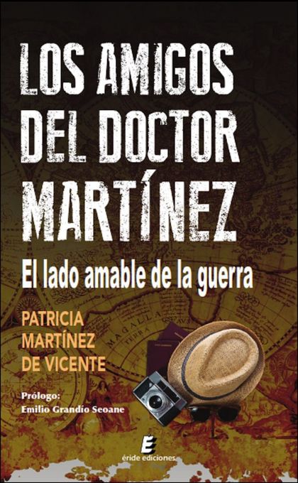 AMIGOS DEL DOCTOR MARTINEZ, LOS. EL LADO AMABLE DE LA GUERRA