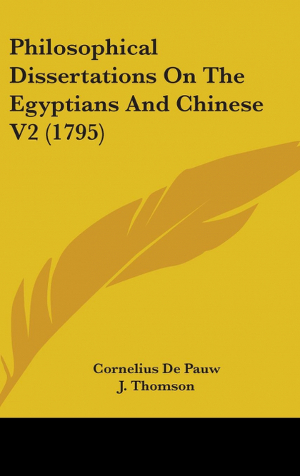PHILOSOPHICAL DISSERTATIONS ON THE EGYPTIANS AND CHINESE V2 (1795)