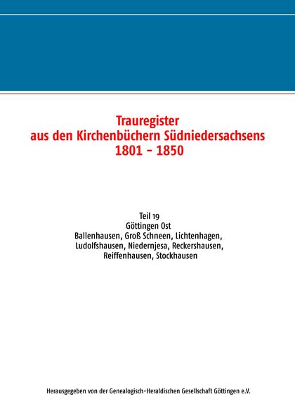 TRAUREGISTER AUS DEN KIRCHENBÜCHERN SÜDNIEDERSACHSENS 1801 - 1850               TEIL 19  GÖTTIN