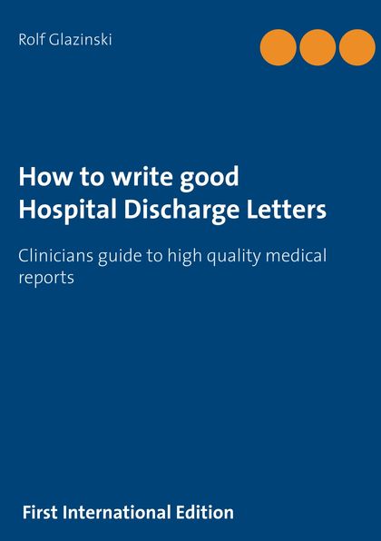 HOW TO WRITE GOOD HOSPITAL DISCHARGE LETTERS                                    CLINICIANS GUID
