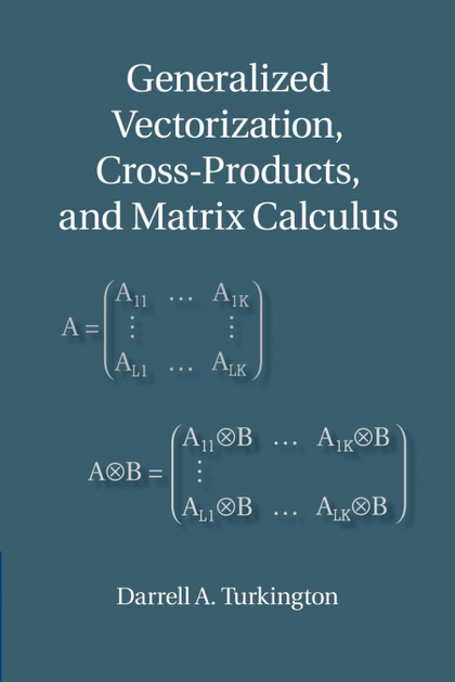 GENERALIZED VECTORIZATION, CROSS-PRODUCTS, AND MATRIX CALCULUS
