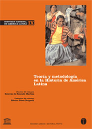 HISTORIA GENERAL DE AMÉRICA LATINA IX. TEORÍA Y METODOLOGÍA EN LA HISTORIA DE AM.