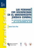 LAS PERSONAS CON DISCAPACIDAD EN EL ORDENAMIENTO JURÍDICO ESPAÑOL : LA CONVENCIÓN INTERNACIONAL
