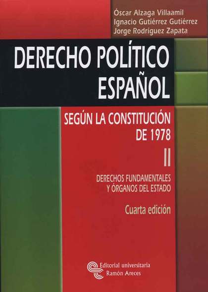 DERECHO POLÍTICO ESPAÑOL. SEGÚN LA CONSTITUCIÓN 1978: VOLUMEN II : DERECHOS FUND.DERECHOS FUNDA