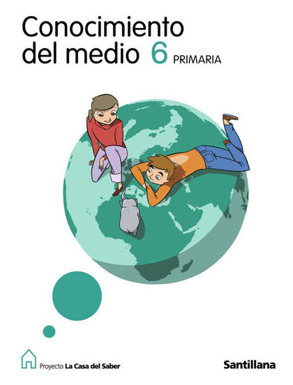 PROYECTO LA CASA DEL SABER, CONOCIMIENTO DEL MEDIO, 6 EDUCACIÓN PRIMARIA