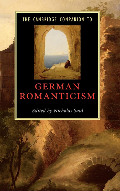 THE CAMBRIDGE COMPANION TO GERMAN ROMANTICISM