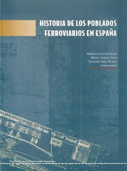 HISTORIA DE LOS POBLADOS FERROVIARIOS EN ESPAÐA