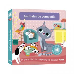 ANIMALES DE COMPAÑÍA: MI PRIMER LIBRO DE IMÁGENES PARA ESCUCHAR.