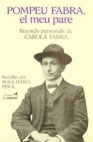 POMPEU FABRA, EL MEU PARE. RECORDS PERSONALS DE CAROLA FABRA