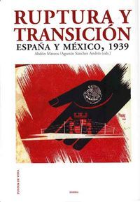 RUPTURA Y TRANSICIÓN : ESPAÑA Y MÉXICO, 1939