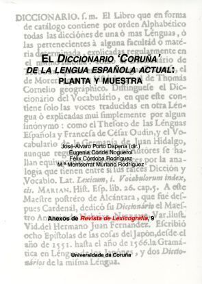EL DICCIONARIO 'CORUÑA' DE LA LENGUA ESPAÑOLA ACTUAL: PLANTA Y MUESTRA