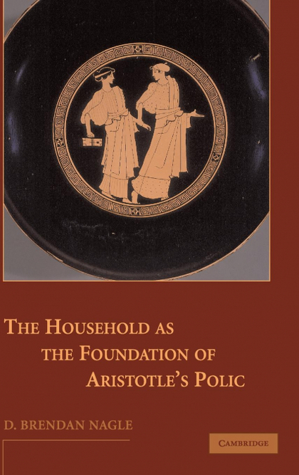 THE HOUSEHOLD AS THE FOUNDATION OF ARISTOTLE'S POLIS
