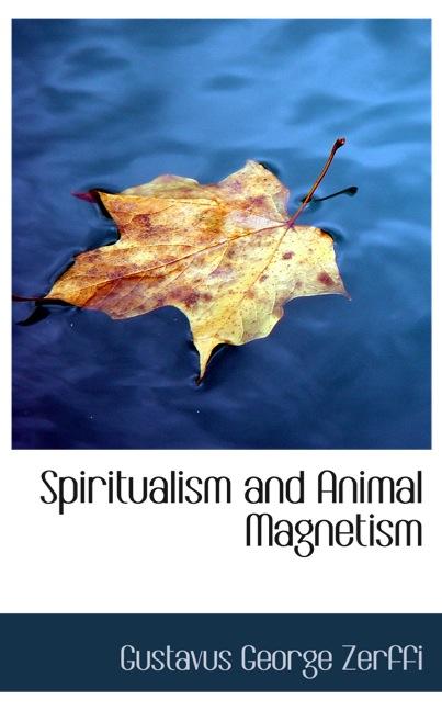 SPIRITUALISM AND ANIMAL MAGNETISM