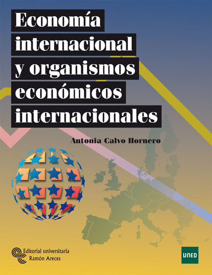 ECONOMÍA INTERNACIONAL Y ORGANISMOS ECONÓMICOS INTERNACIONALES