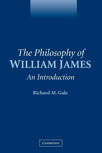 THE PHILOSOPHY OF WILLIAM JAMES