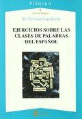 EJERCICIOS SOBRE LAS CLASES DE PALABRAS DEL ESPAÑOL
