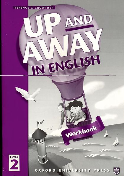 UP AND AWAY IN ENGLISH 2. WORKBOOK