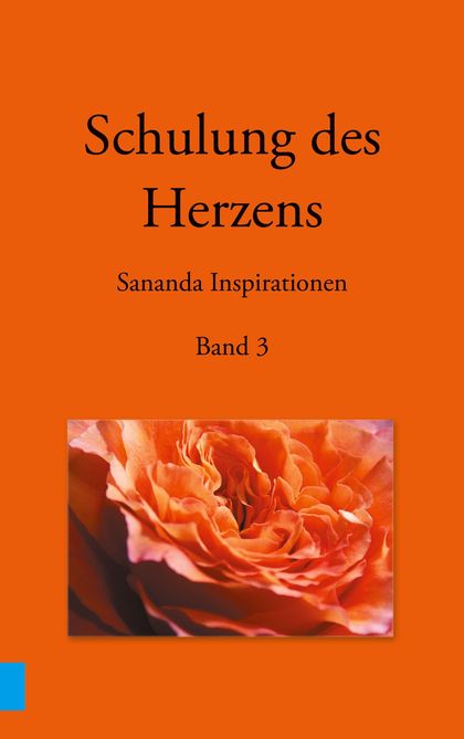 SCHULUNG DES HERZENS - SANANDA INSPIRATIONEN                                    BAND 3