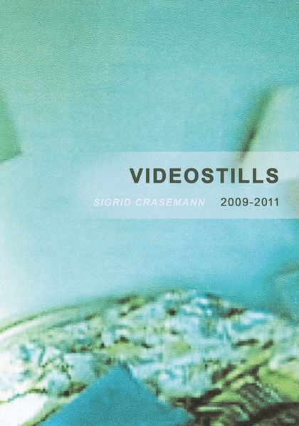 VIDEOSTILLS 3                                                                   2009-2011