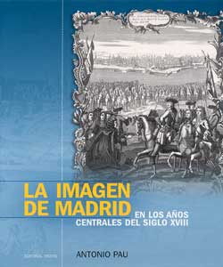 LA IMAGEN DE MADRID EN LOS AÑOS CENTRALES DEL SIGLO XVIII