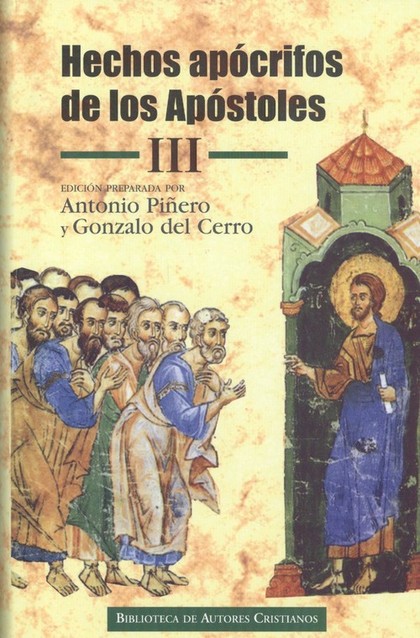 HECHOS APÓCRIFOS DE LOS APÓSTOLES. III: HECHOS DE FELIPE ; MARTIRIO DE PEDRO ; H