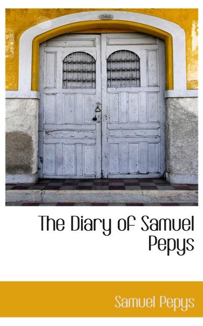 THE DIARY OF SAMUEL PEPYS