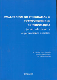 EVALUACIÓN DE PROGRAMAS E INTERVENCIONES EN PSICOLOGÍA : SALUD, EDUCACIÓN Y ORGANIZACIONES SOCI
