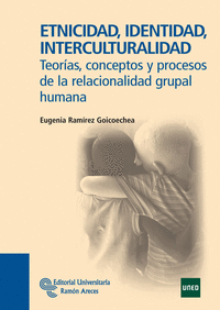 ETNICIDAD, IDENTIDAD, INTERCULTURALIDAD : TEORÍAS, CONCEPTOS Y PROCESOS DE LA RELACIONALIDAD GR