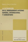 LA EXTRADICIÓN EN EL ORDENAMIENTO INTERNO ESPAÑOL, INTERNACIONAL Y COMUNITARIO.