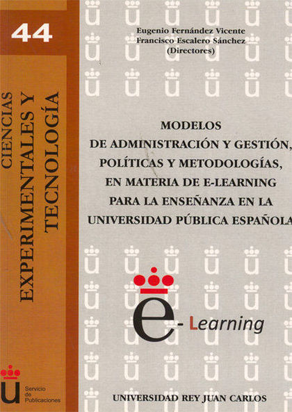 MODELOS DE ADMINISTRACIÓN Y GESTIÓN, POLÍTICAS Y METODOLOGÍAS, EN MATERIA DE E-LEARNING PARA LA