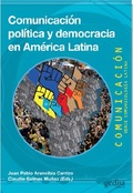 COMUNICACIÓN POLÍTICA Y DEMOCRACIA EN AMÉRICA LATINA.