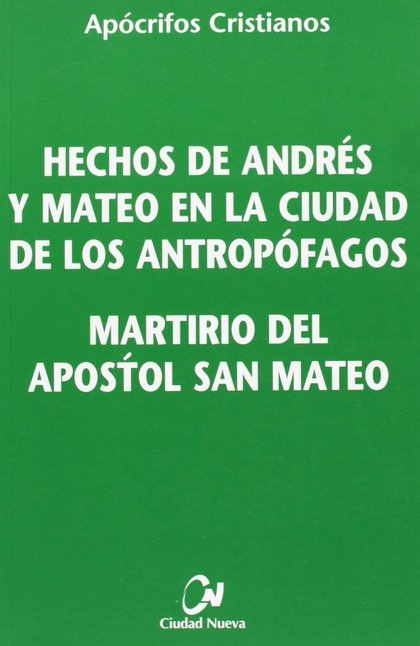 HECHOS DE ANDRÉS Y MATEO.... MARTIRIO DEL APÓSTOL SAN MATEO