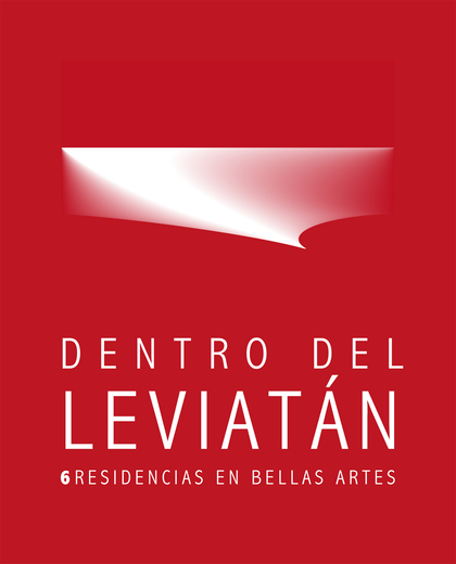 DENTRO DEL LEVIATÁN. 6 RESIDENCIAS EN BELLAS ARTES