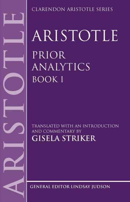 ARISTOTLE'S PRIOR ANALYTICS BOOK I