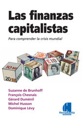 LAS FINANZAS CAPITALISTAS : PARA COMPRENDER LA CRISIS MUNDIAL