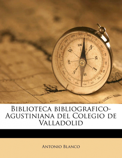 BIBLIOTECA BIBLIOGRAFICO-AGUSTINIANA DEL COLEGIO DE VALLADOLID